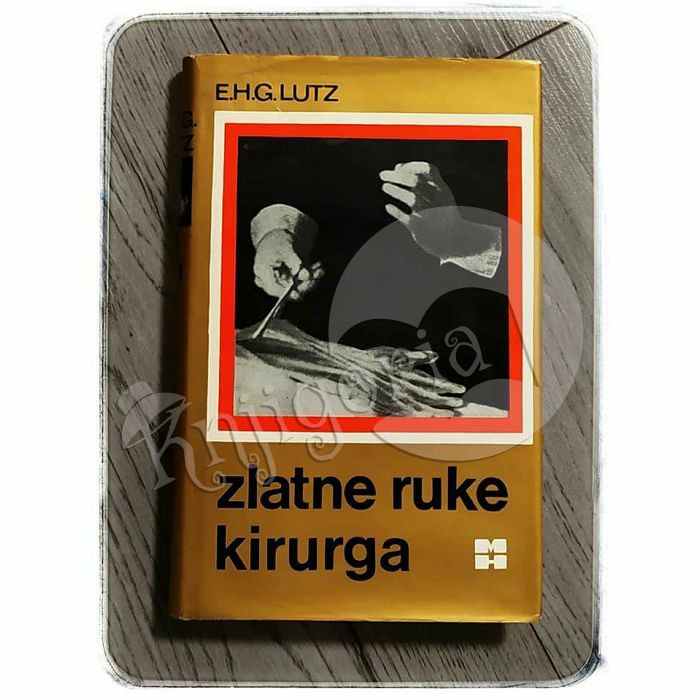 Zlatne ruke kirurga E.H.G. Lutz