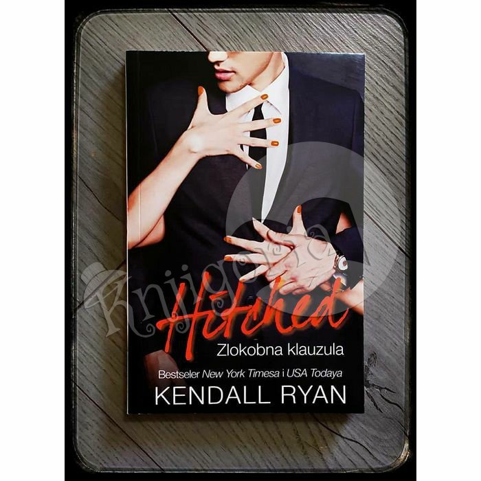 ZLOKOBNA KLAUZULA - Hitched Kendall Ryan
