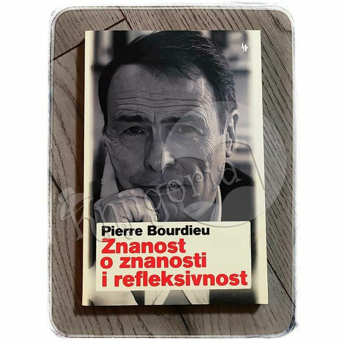 Znanost o znanosti i refleksivnost  Pierre Bourdieu 